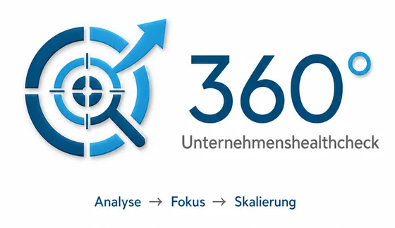 360° Unternehmenshealthcheck: Analyse, Fokus, Skalierung